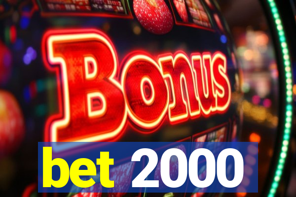 bet 2000